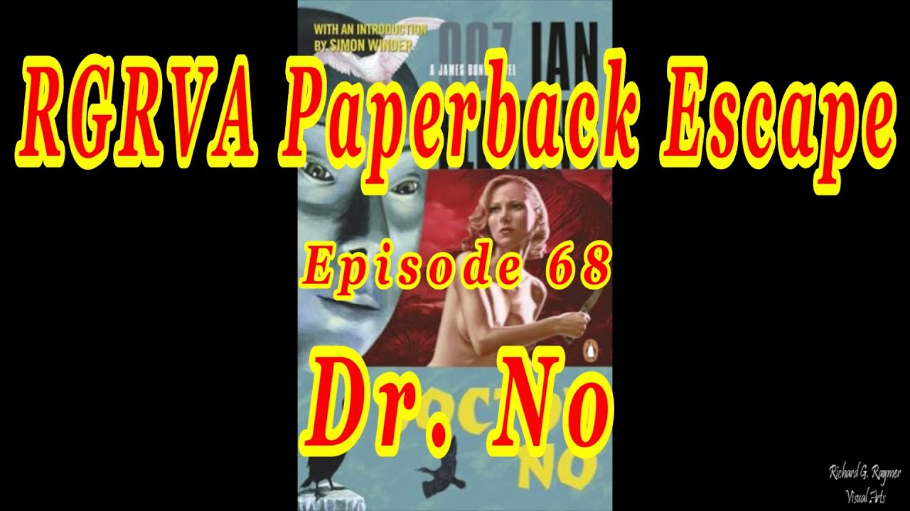 RGRVA Paperback Escape: Episode 68 - Dr. No (Non-Spoiler Book Rating)