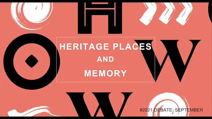 Heritage Places & Memory #2021debate