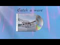 |vietsub| Catch a wave - TWICE