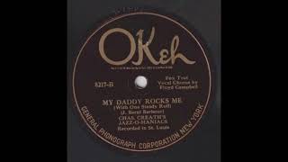 My Daddy Rocks Me (With One Steady Roll) - Charles Creath's Jazz-O-Maniacs with Floyd Campbell