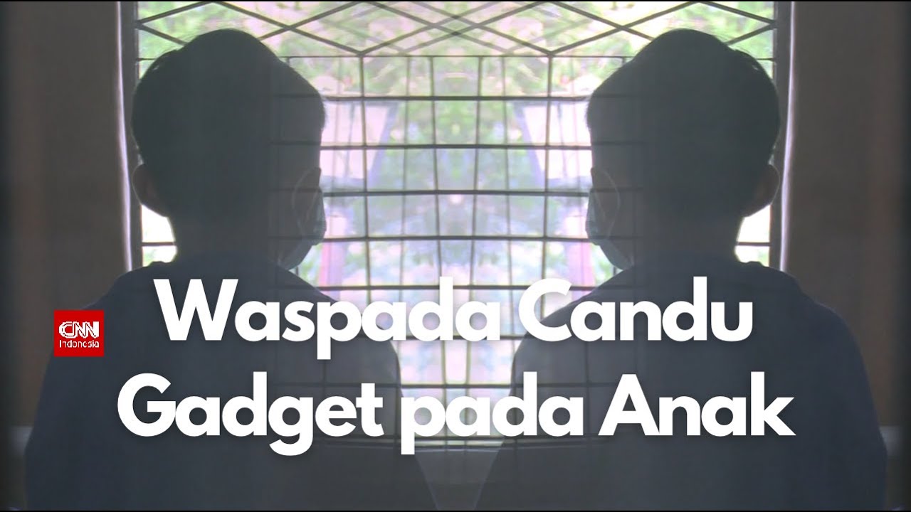 Rully Files: Waspada Candu Gadget Pada Anak