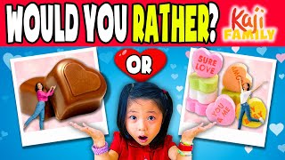 Would You Rather VALENTINES EDITION by Kaji Family 129,519 views 2 months ago 7 minutes, 25 seconds