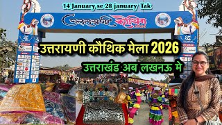 Uttrayani Kauthig Mela Lucknow 2026 | पहाड़ी Culture Lucknow Me | Full Mela Tour 