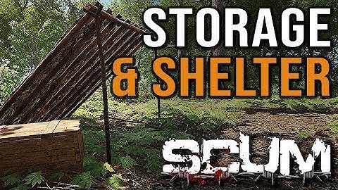 Storage and Shelter Guide | SCUM
