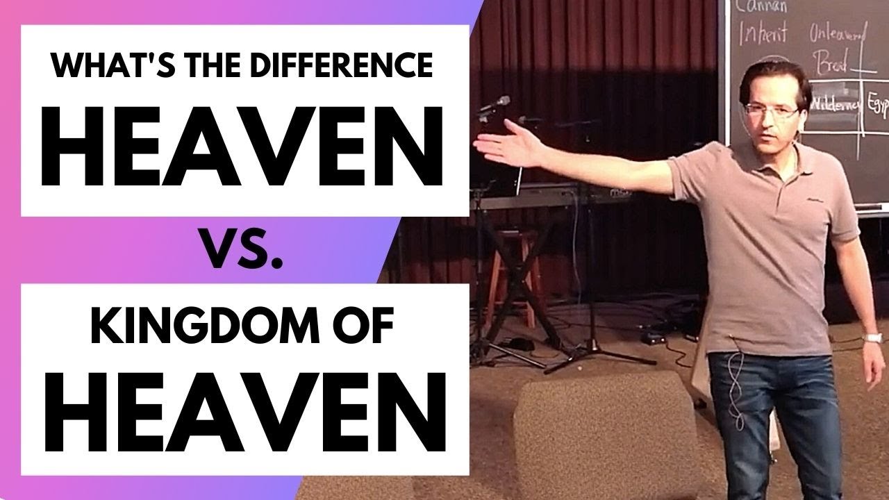 What's The Difference Between Heaven & The Kingdom Of Heaven?