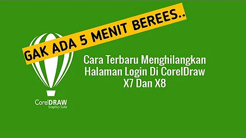 Tidak ada 5 menit CARA MENGHILANGKAN LOGIN SCREEN DI CORELDRAW X7 DAN X8