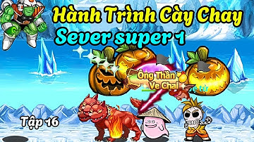 Ngọc Rồng Online - Hành trình cày chay sever super 1, tập 16