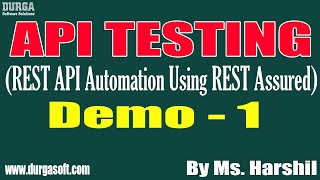 API TESTING tutorials || Demo - 1 || by Ms. Harshil On 29-08-2022 @9PM IST
