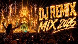 DJ Remix Mix 2026 🔥 Best Popular Songs | Nonstop Party Club Dance MEGAMIX