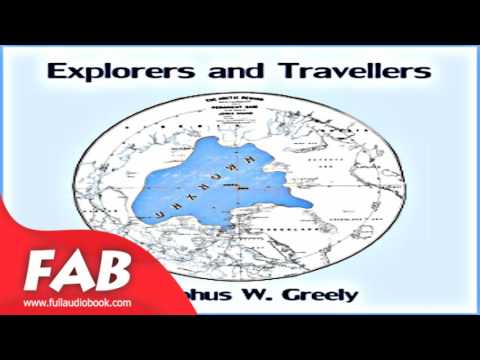 Explorers And Travellers Full Audiobook By Adolphus W. Greely By Biography x Autobiography