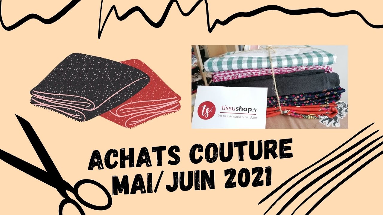 Mes achats couture Mai/Juin 2021 : Beaucoup de tissus !