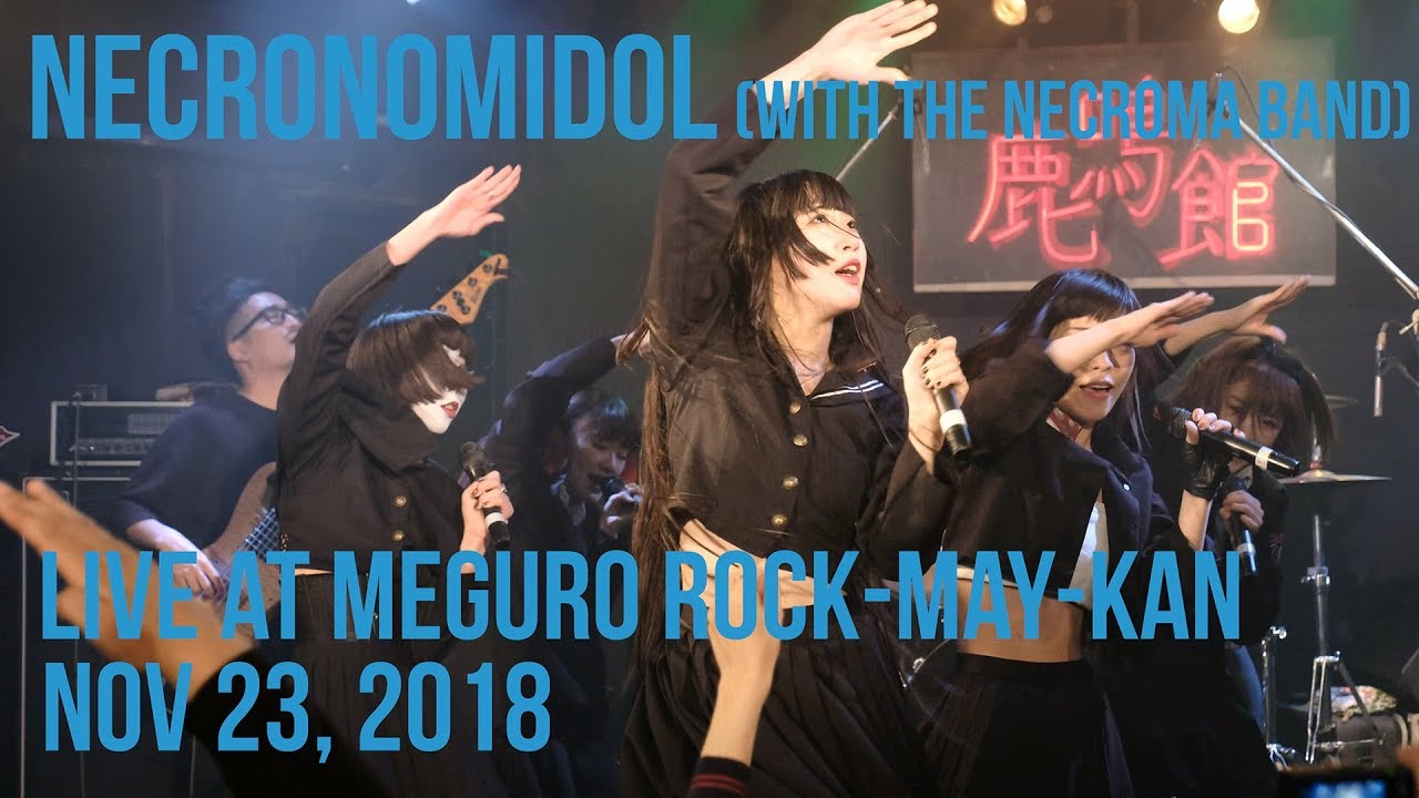 NECRONOMIDOL (with the NECROMA Band) // Live at Meguro Rock-May-Kan *Full Show* Nov 23,2018
