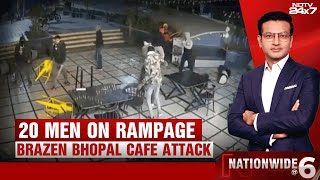 Bhopal Cafe Attack News | 20 Men On Rampage: Brazen Bhopal Cafe Attack