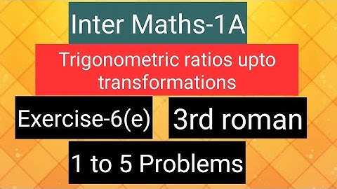 Inter Maths-1A - Trigonometry -Exercise -6(e)- 3rd roman- 1 to 5 problems