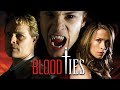 Blood ties  srie vampires en entier en franais  christina cox  dylan neal