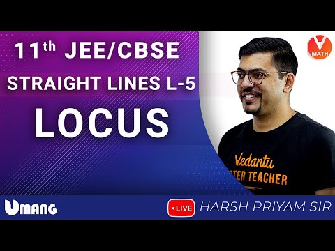 Straight Lines - L5 | Class 11 | Locus | JEE + CBSE | Vedantu Math | Harsh Priyam Sir