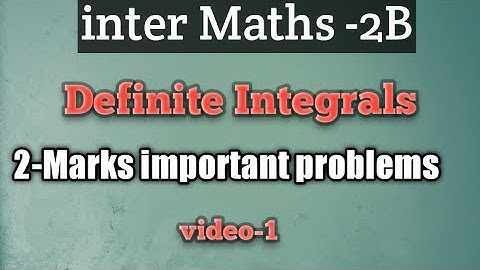 inter maths -2B// Definite integrals // 2- Marks imp