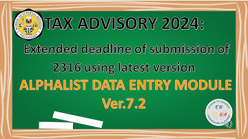 BIR UPDATE: EXTENDED SUBMISSION OF 2316 USING THE LATEST VERSION OF ALPHALIST DATA ENTRY MODULE 7.2