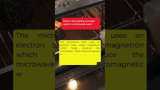 What is the heating principle used in a microwave oven? #interview #job