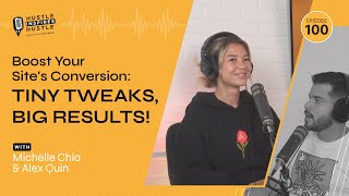 Boost Your Site's Conversion: Tiny Tweaks, Big Results with Michelle Chia and Alex Quin