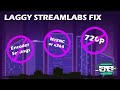 Easy Fix For Lag In StreamLabs OBS (1080p 60fps Smooth Streaming)