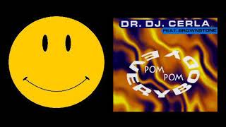 Dr. DJ. Cerla Ft. Brownstone - Everybody Pom Pom (Moratto Rondo Mix)