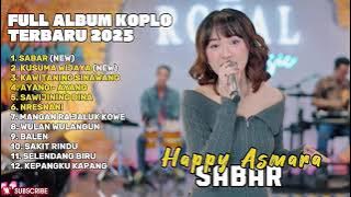 SABAR - HAPPY ASMARA FULL ALBUM TERBARU DANGDUT KOPLO TERBARU 2025 