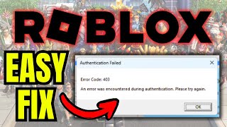 How To FIX Roblox Authentication Failed ERROR Code 403 (2026)