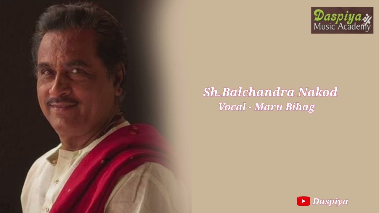 Sh. Balchandra Nakod | Vocal | Maru Bihag