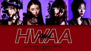 Your Girl Group (4 Members)  - 'HWAA' [Original by (G)IDLE] Color Coded Lyrics
