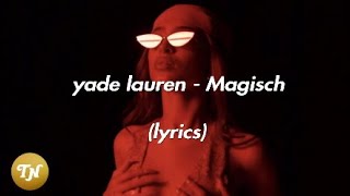 Yade Lauren - Magisch (lyrics) Resimi