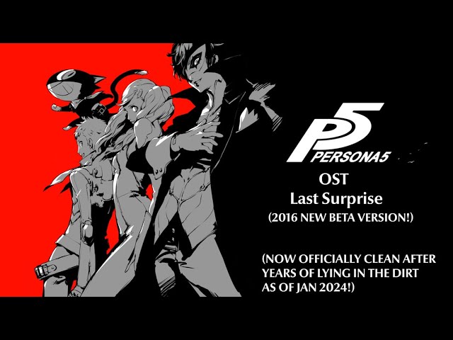 Persona 5 OST - Last Surprise [2016 NEW BETA VERSION!] class=