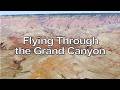 Flying Through the Grand Canyon — A Journey Carved by Time