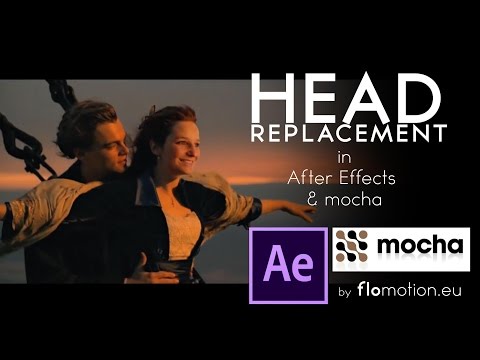 Flomotion After Effects Tutorial: Motion Tracking / Head Replacement with mocha for after effects 2