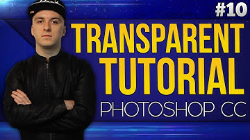 How To Make An Image Transparent EASILY! - Photoshop CC 2017 - Tutorial #10