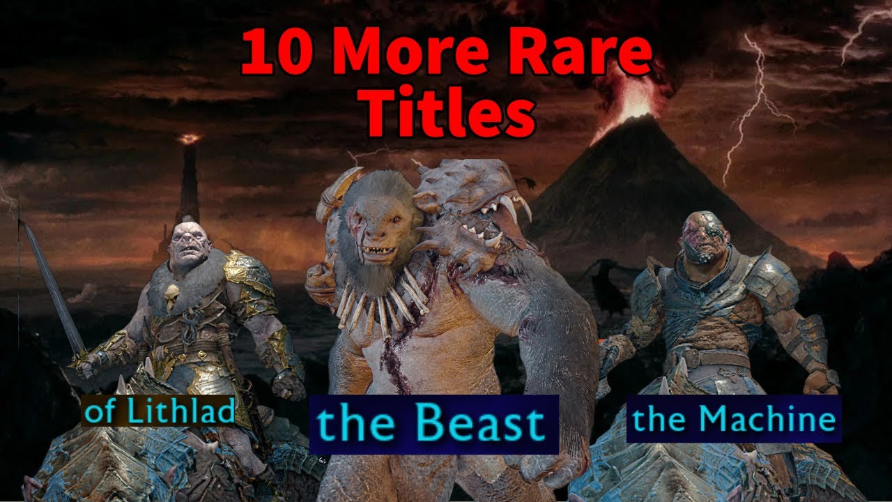 10 More Rare Titles in Shadow of War (not a top 10 and better)