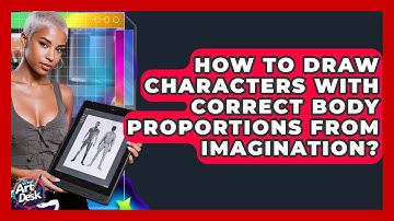 How To Draw Characters With Correct Body Proportions From Imagination? - The Virtual Art Desk