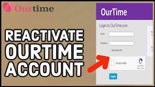 Details How to Reactivate Your Ourtime Account 2024 Guide