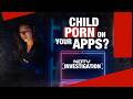 NDTV Investigation: Child Porn On Your Apps?