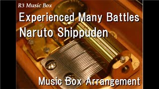 Download Lagu Experienced Many Battles/Naruto Shippuden [Music Box] MP3