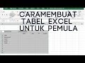 Cara Membuat Tabel di Excel UNTUK PEMULA