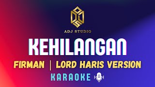 Lord HARIS - KEHILANGAN ( Cover ) | FIRMAN | KARAOKE