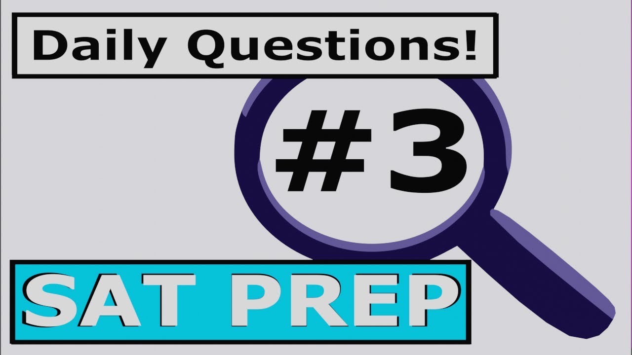 Daily Practice Problems Question #3 | SAT 123 Prep!