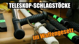 Schlagstock und Teleskop-Schlagstock im Waffengesetz (Erwerb, Besitz, Führen, etc.)