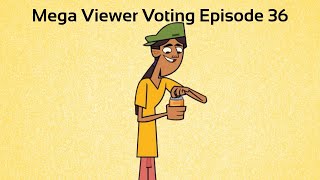 Mega Viewer Voting Episode 36