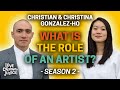 What Is The Role Of An Artist With Christian And Christina Gonzalez Ho