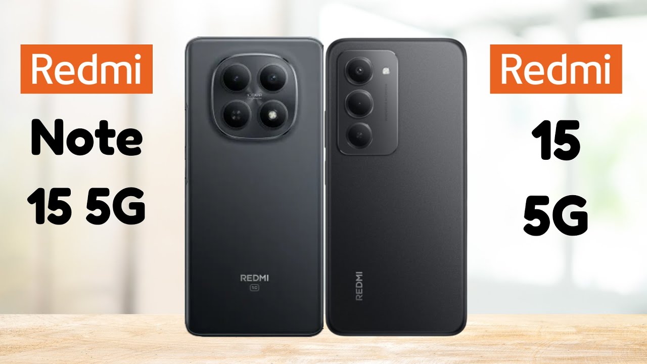 Redmi Note 15 5G Vs Redmi 15 5G - Full Comparison 2026