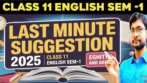 Class 11 1st Sem English Last Minute Suggestion 2025 | Class 11 english sem-1