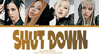 Blackpink Shut Down Lyrics Colour Coded Lyrics Engromhan
