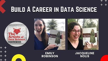 Build A Career in Data Science | Jacqueline Nolis and Emily Robinson